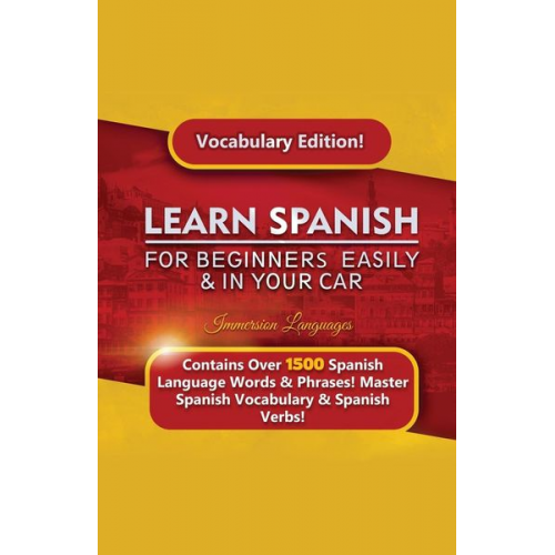 Immersion Languages - Learn Spanish For Beginners Easily & In Your Car! Vocabulary Edition!