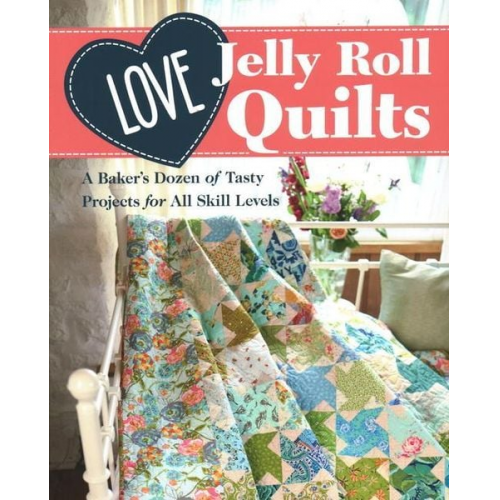 Love Patchwork & Quilting (COR) - Love Jelly Roll Quilts