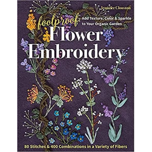 Jennifer Clouston - Foolproof Flower Embroidery