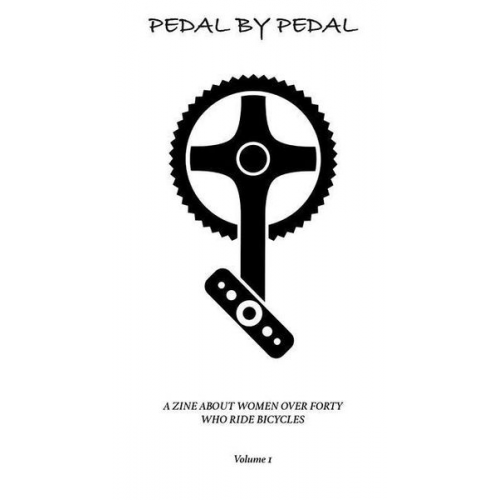 Pedal by Pedal: A Zine about Women Over Forty Who Ride Bicycles