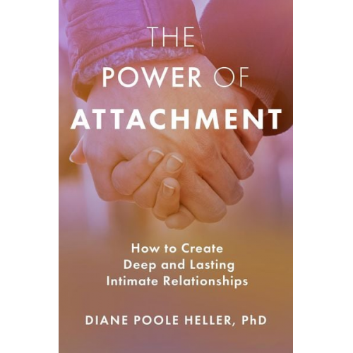 Diane Poole Heller - The Power of Attachment