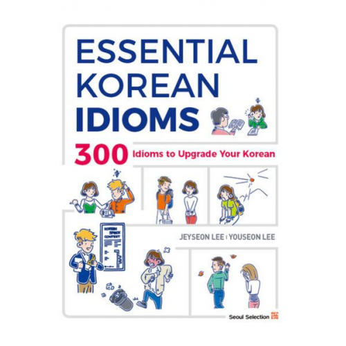 Jeyseon Lee Youseon Lee - Essential Korean Idioms