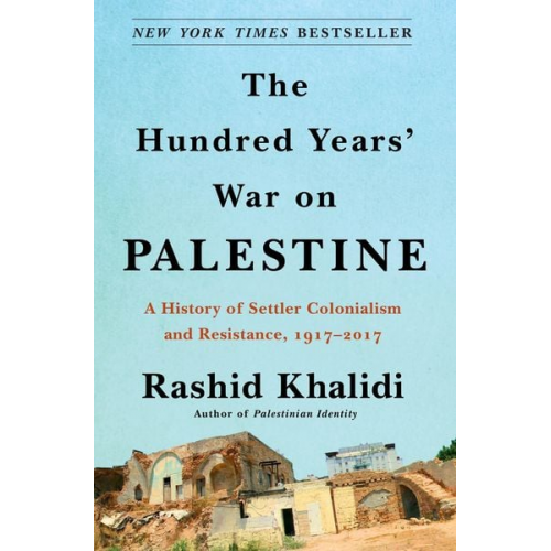 Rashid Khalidi - The Hundred Years' War on Palestine