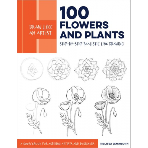 Melissa Washburn - Draw Like an Artist: 100 Flowers and Plants