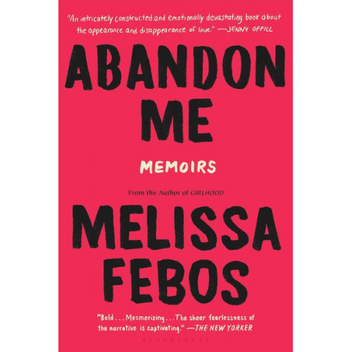 Melissa Febos - Abandon Me