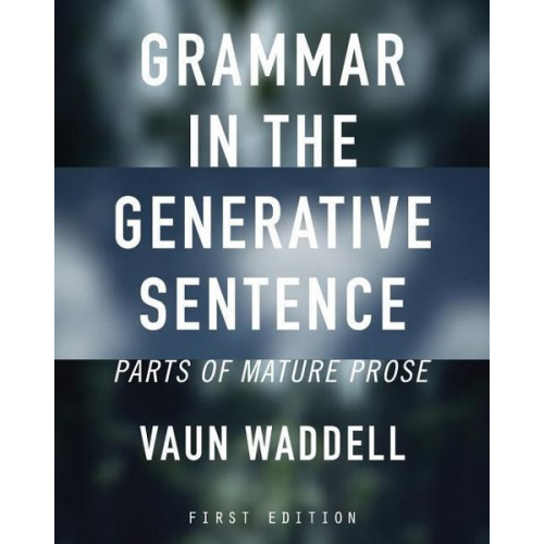 Vaun Waddell - Grammar in the Generative Sentence