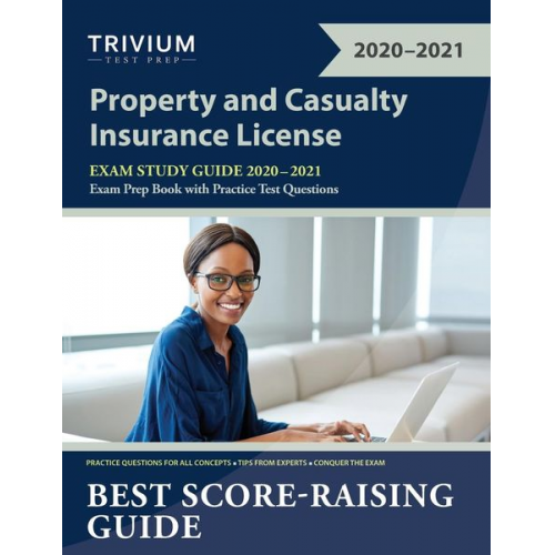 Trivium P&C Exam Prep Team - Property and Casualty Insurance License Exam Study Guide 2020-2021