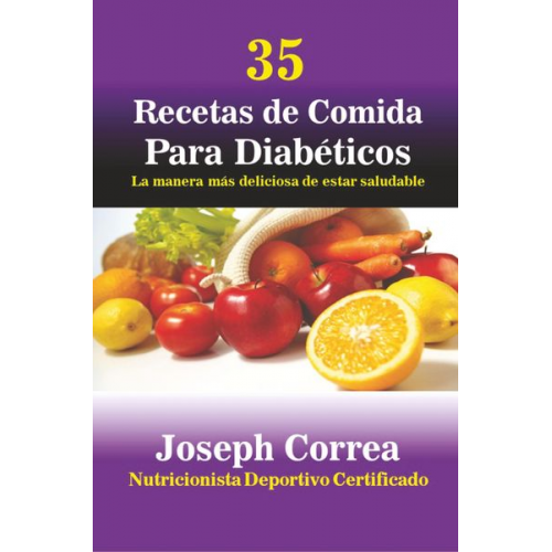 Joseph Correa - 35 Recetas de Cocina para Diabéticos