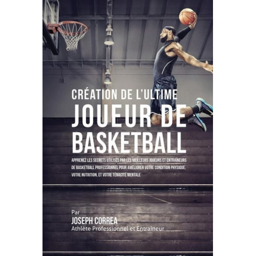 Joseph Correa - Création de l'Ultime Joueur de Basketball