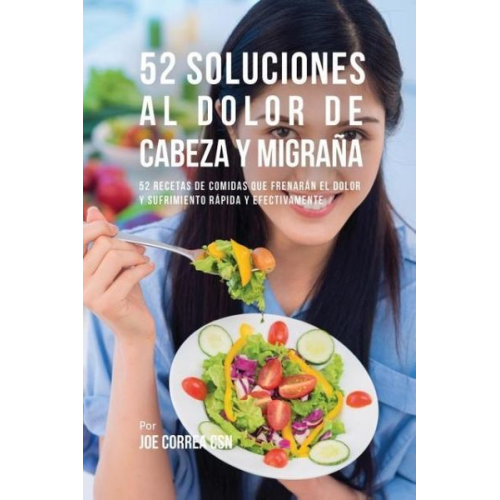 Joe Correa - 52 Soluciones Al Dolor De Cabeza y Migraña