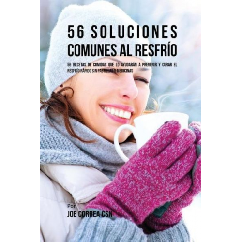 Joe Correa - 56 Soluciones Comunes al Resfrío