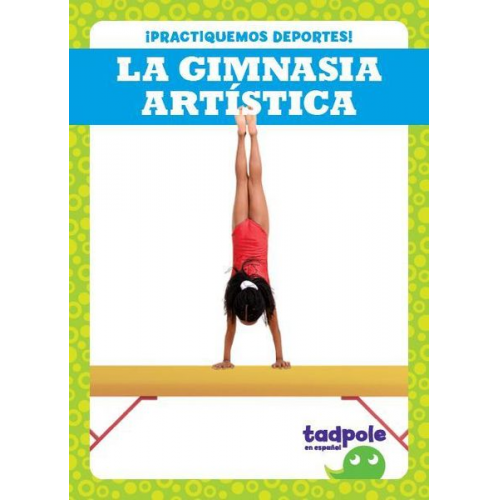 Tessa Kenan - La Gimnasia Artística (Gymnastics)