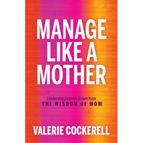 Valerie Cockerell - Manage Like a Mother