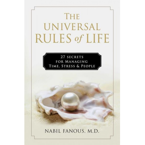 Nabil Fanous - The Universal Rules of Life: 27 Secrets for Managing Time, Stress, and People