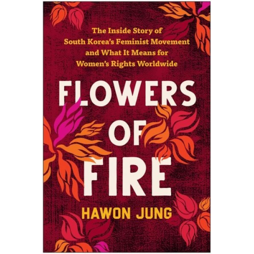 Hawon Jung - Flowers of Fire