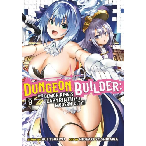 Rui Tsukiyo - Dungeon Builder: The Demon King's Labyrinth Is a Modern City! (Manga) Vol. 9