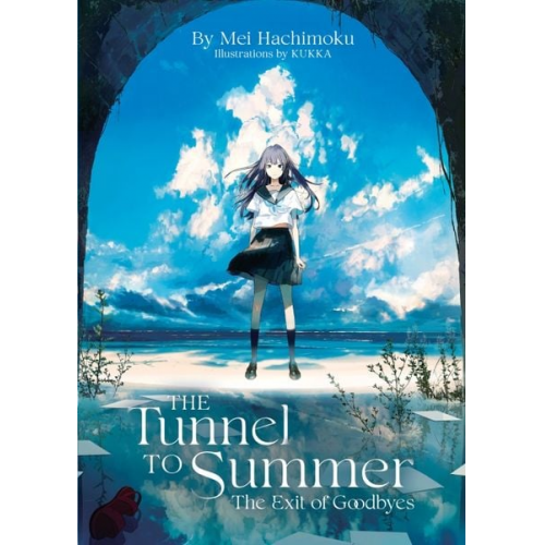 Mei Hachimoku - The Tunnel to Summer, the Exit of Goodbyes (Light Novel)