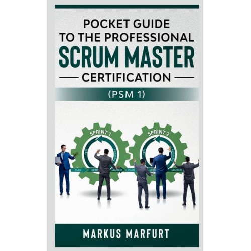 Markus Marfurt - Pocket guide to the Professional Scrum Master Certification (PSM 1)