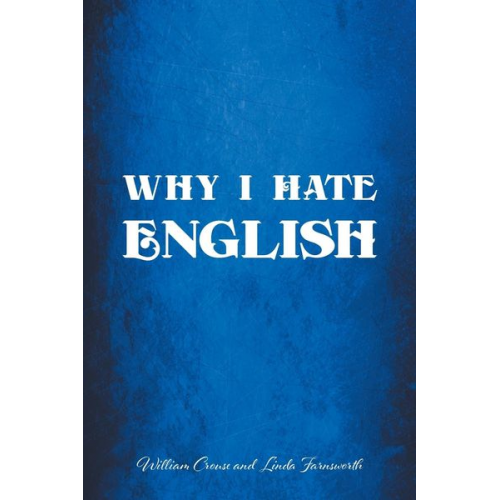 William Crouse Linda Farnsworth - Why I Hate English