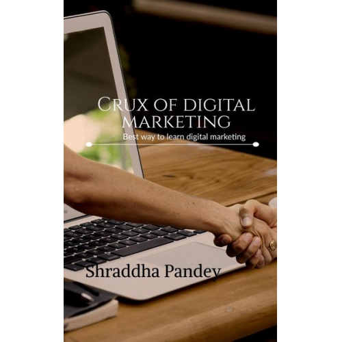 Shraddha Pandey - Crux of digital marketing