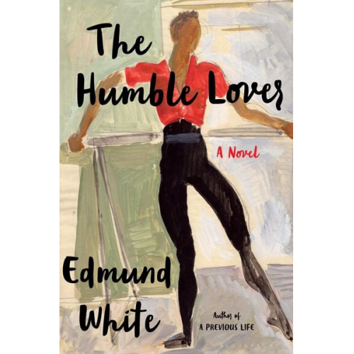 Edmund White - The Humble Lover