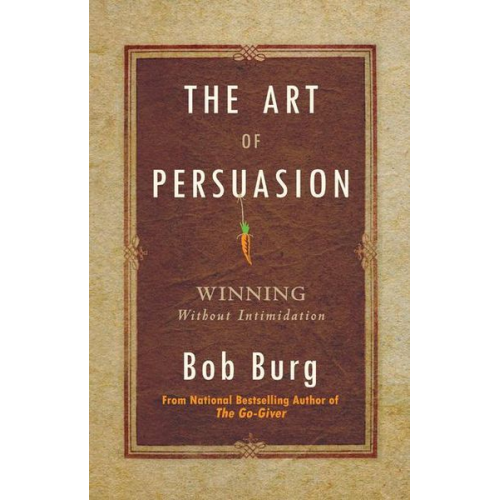 Bob Burg - The Art of Persuasion