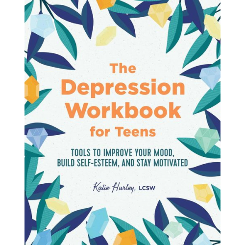 Katie Hurley - The Depression Workbook for Teens