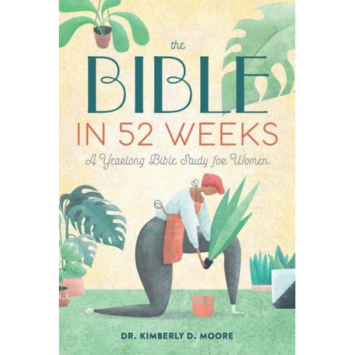 Kimberly D. Moore - The Bible in 52 Weeks