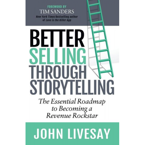 John Livesay - Better Selling Through Storytelling