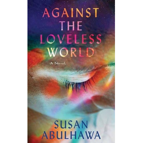 Susan Abulhawa - Against the Loveless World