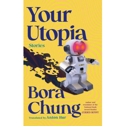 Bora Chung - Your Utopia