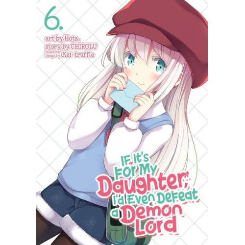 Chirolu - If It's for My Daughter, I'd Even Defeat a Demon Lord (Manga) Vol. 6