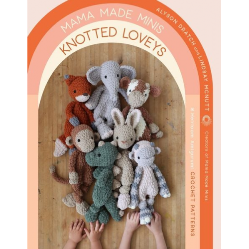 Alyson Dratch Lindsay McNutt - Mama Made Minis Knotted Loveys