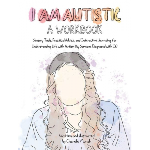 Chanelle Moriah - I Am Autistic: A Workbook