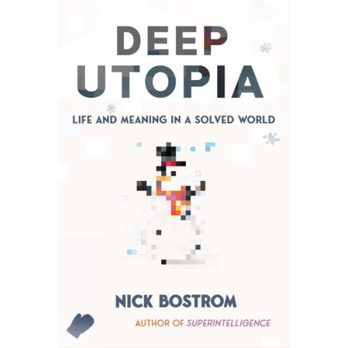 Nick Bostrom - Deep Utopia