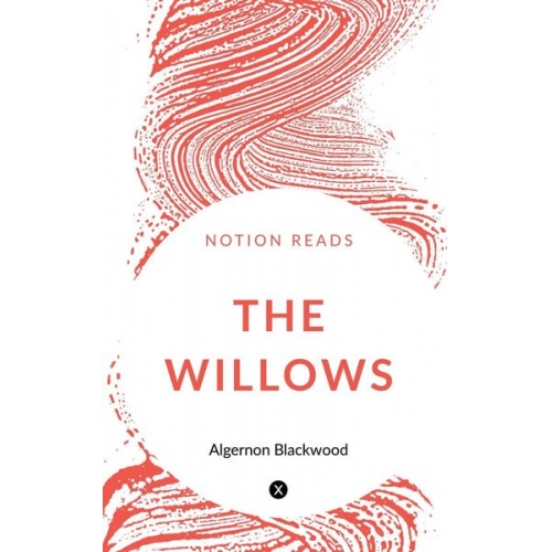 Algernon Blackwood - The Willows