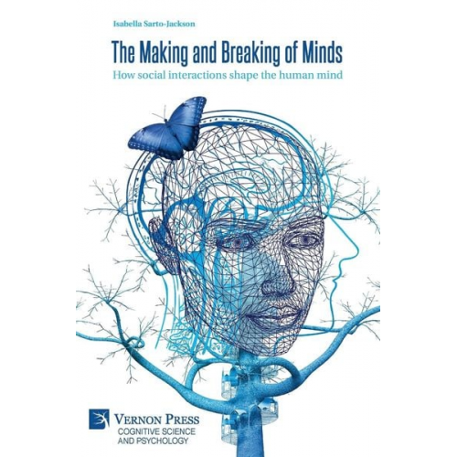 Isabella Sarto-Jackson - The Making and Breaking of Minds