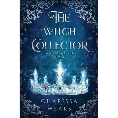 Charissa Weaks - The Witch Collector