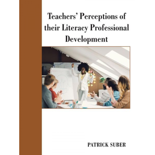 Patrick Suber - Teachers' Perceptions of Their Literacy Professional Development