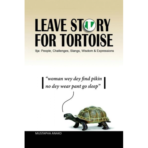 Mustapha Anako - Leave Story for Tortoise