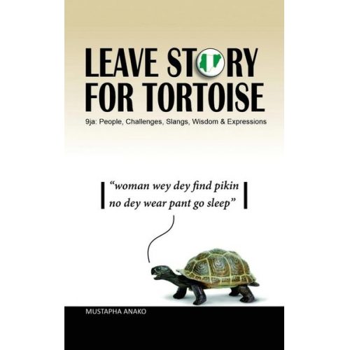 Mustapha Anako - Leave Story for Tortoise