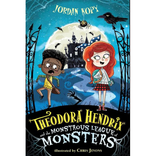 Jordan Kopy - Theodora Hendrix and the Monstrous League of Monsters