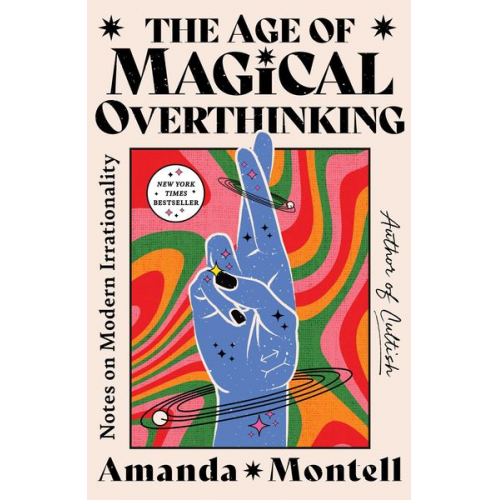 Amanda Montell - The Age of Magical Overthinking