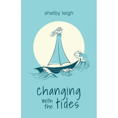 Shelby Leigh - Changing with the Tides