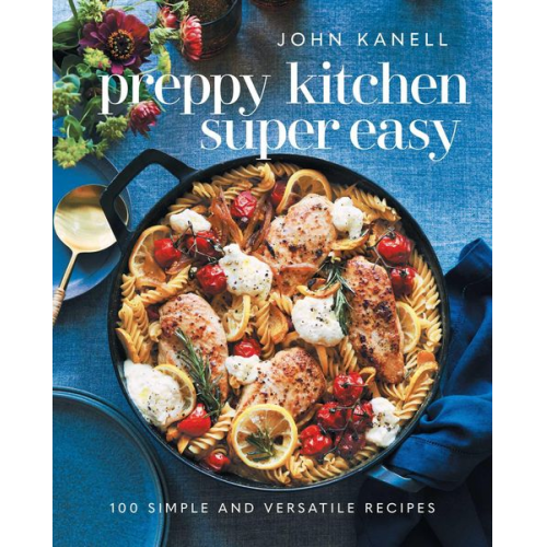 John Kanell - Preppy Kitchen Super Easy