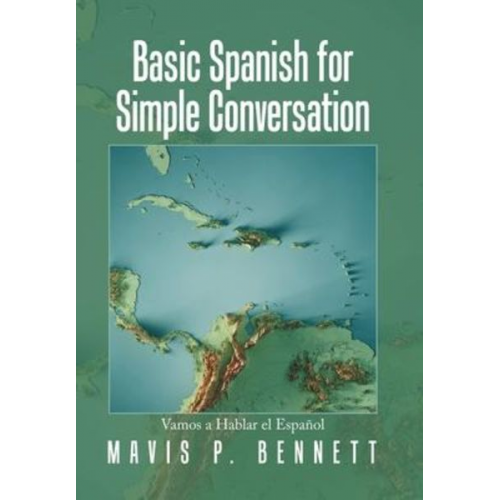 Mavis P. Bennett - Basic Spanish for Simple Conversation