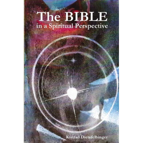 Konrad Dietzfelbinger - The Bible in a Spiritual Perspective