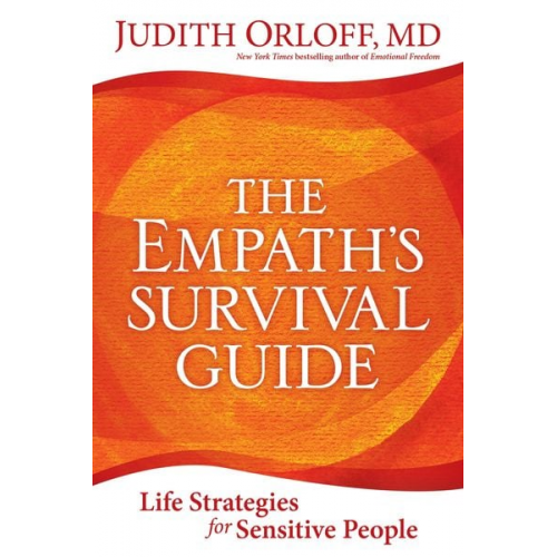 Judith Orloff - The Empath's Survival Guide