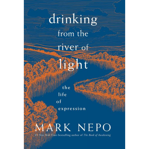 Mark Nepo - Drinking from the River of Light