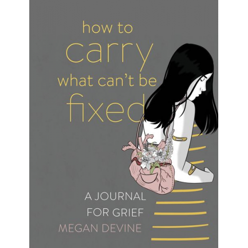 Megan Devine - How to Carry What Can't Be Fixed